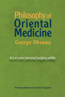 Philosophy of Oriental Medicine : Key to Your Personal Judging Ability