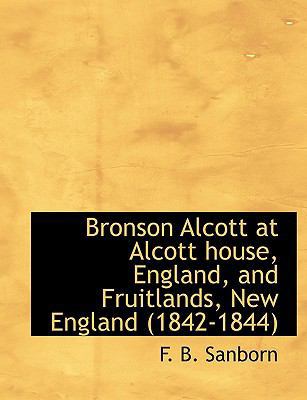 Bronson Alcott at Alcott House, England, and Fr... 1140191780 Book Cover