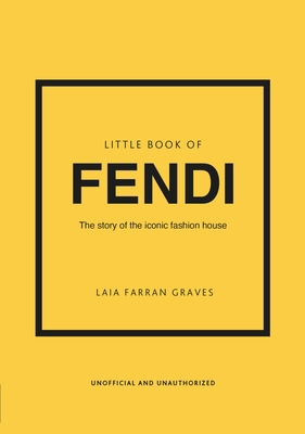 Little Book of Fendi: The Story of the Iconic F... 1802796533 Book Cover