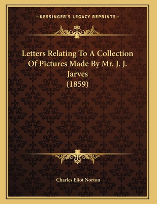 Letters Relating To A Collection Of Pictures Ma... 1165521083 Book Cover