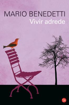 Vivir adrede / To Live Purposely (Spanish Edition) [Spanish] 8466315411 Book Cover