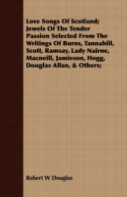 Love Songs of Scotland; Jewels of the Tender Pa... 140861846X Book Cover