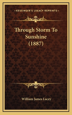Through Storm To Sunshine (1887) 1167305809 Book Cover