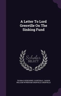 A Letter To Lord Grenville On The Sinking Fund 1348108444 Book Cover