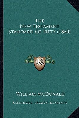 The New Testament Standard Of Piety (1860) 1166464652 Book Cover