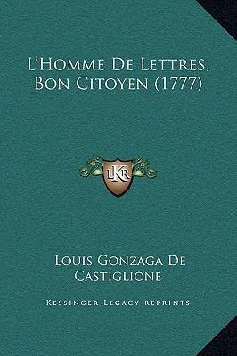 L'Homme De Lettres, Bon Citoyen (1777) [French] 1169253989 Book Cover