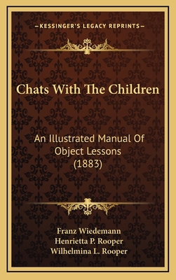 Chats with the Children: An Illustrated Manual ... 116478000X Book Cover