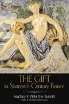 The Gift in Sixteenth-Century France 0299168808 Book Cover