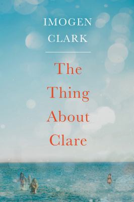 The Thing about Clare 1503904962 Book Cover
