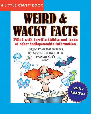 A Little Giant(r) Book: Weird & Wacky Facts B005IUN6D0 Book Cover