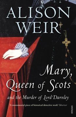 Mary, Queen of Scots and the Murder of Lord Dar... 0099527073 Book Cover