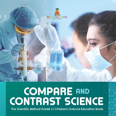 Compare and Contrast Science The Scientific Met... 154195887X Book Cover