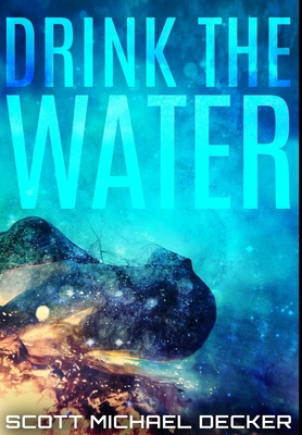 Drink The Water: Premium Hardcover Edition 103418766X Book Cover