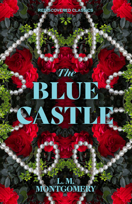 The Blue Castle 1454951508 Book Cover