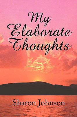 My Elaborate Thoughts 1436390176 Book Cover