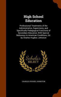 High School Education: Professional Treatments ... 1345819013 Book Cover