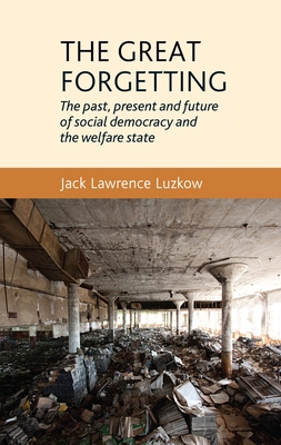 The Great Forgetting: The Past, Present and Fut... 0719096383 Book Cover