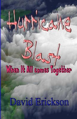 Hurricane Blast: When It All comes Together 1492834068 Book Cover