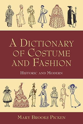 A Dictionary of Costume and Fashion: Historic a... 0486402940 Book Cover