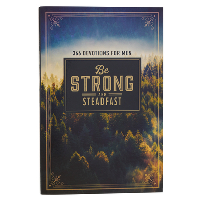 Devotional Be Strong & Steadfast Softcover 1776371488 Book Cover