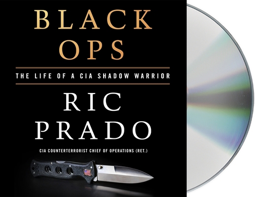 Black Ops: The Life of a CIA Shadow Warrior 1250837502 Book Cover