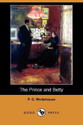 The Prince and Betty (Dodo Press) 1406550884 Book Cover