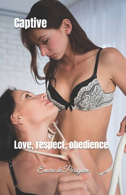 Captive: Love, respect, obedience            Book Cover