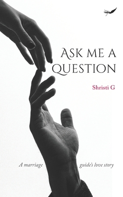 Ask Me A Question: A marriage guide's love story 9390882931 Book Cover