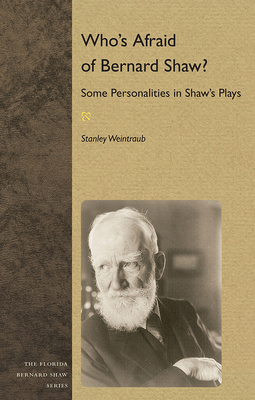 Who's Afraid of Bernard Shaw?: Some Personaliti... 0813044715 Book Cover