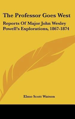 The Professor Goes West: Reports Of Major John ... 1104848864 Book Cover