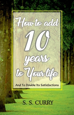How to add 10 Years to Your Life And To Double ... 9388841433 Book Cover