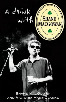 A Drink with Shane Macgowan B005SNMUC0 Book Cover