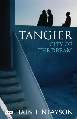 Tangier: A Literary Guide for Travellers 1780762763 Book Cover