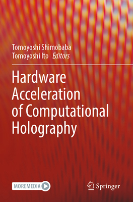 Hardware Acceleration of Computational Holography 9819919401 Book Cover