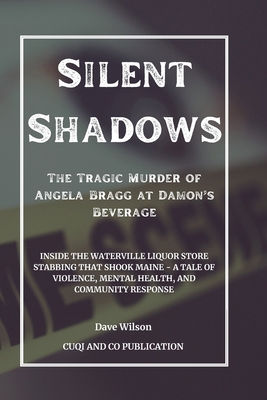 Silent Shadows: The Tragic Murder of Angela Bra...            Book Cover