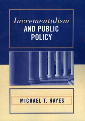 Incrementalism and Public Policy 0761834133 Book Cover