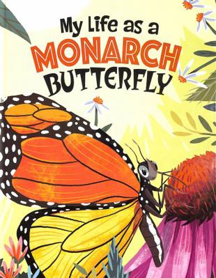My Life As a Monarch Butterfly 1398248878 Book Cover