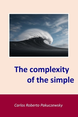 The complexity of the simple 6501745098 Book Cover