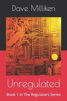 Unregulated: Book 1 in The Regulators Series B0CKZBB49X Book Cover