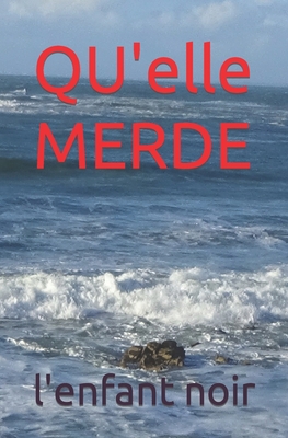 QU'elle MERDE [French] [Large Print] 2494456193 Book Cover