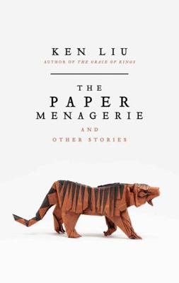 The Paper Menagerie 1784975672 Book Cover