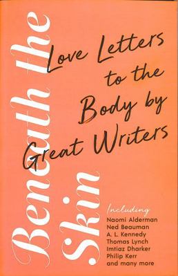 Beneath the Skin: Love Letters to the Body by G... 1788160967 Book Cover