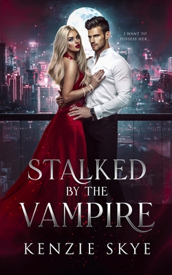 Stalked by the Vampire B0BGSNWQWJ Book Cover