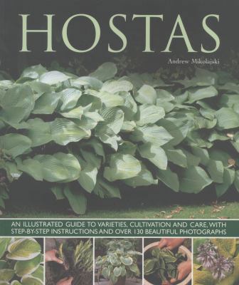 Hostas: An Illustrated Guide to Varieties, Cult... 178019238X Book Cover