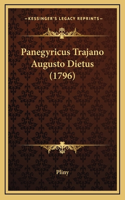 Panegyricus Trajano Augusto Dietus (1796) [Latin] 1166356930 Book Cover