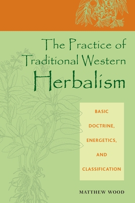 The Practice of Traditional Western Herbalism: ... 1556435037 Book Cover