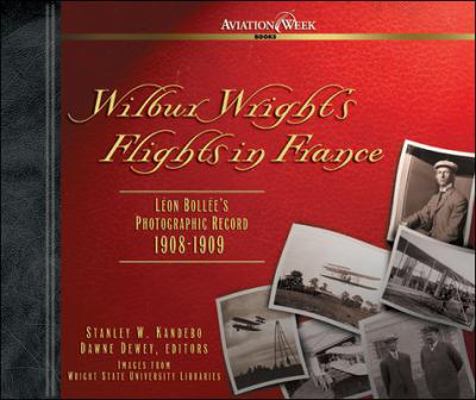 Wilbur Wright's Flights in France: Leon Bollee'... 0071427392 Book Cover