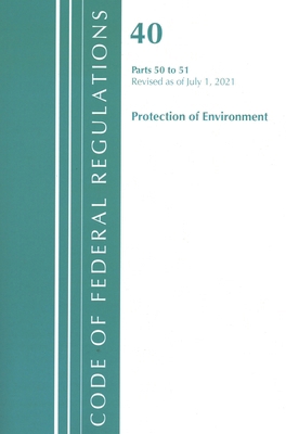 Code of Federal Regulations, Title 40 Protectio... 1636719155 Book Cover