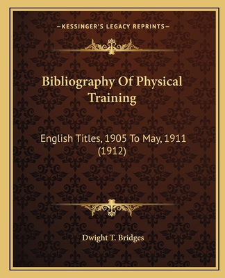 Bibliography Of Physical Training: English Titl... 1165267950 Book Cover