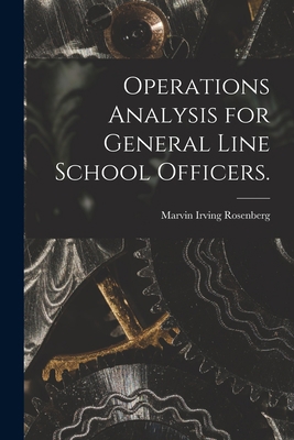 Operations Analysis for General Line School Off... 101512559X Book Cover